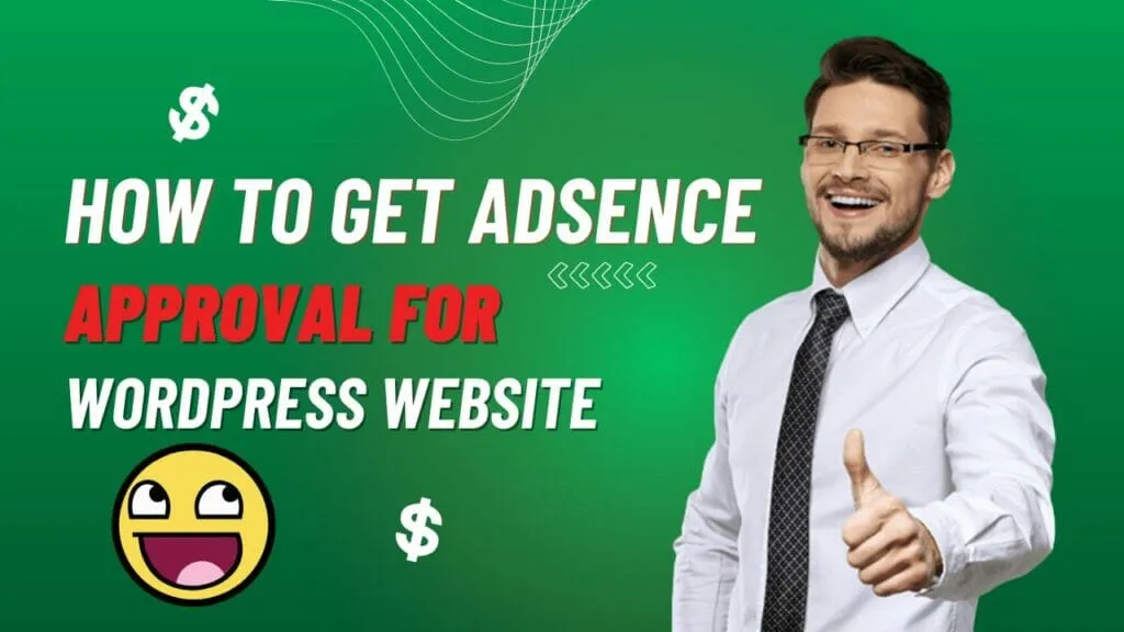 How to Get AdSense Approval for Your WordPress Website 2023