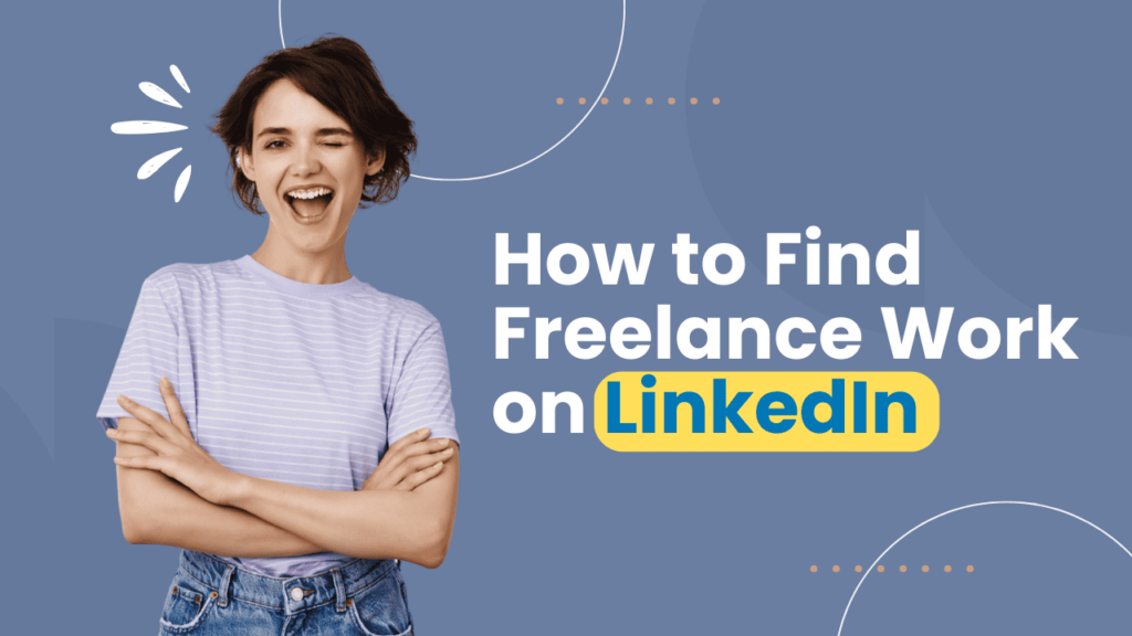 How to Find Freelance Work on LinkedIn